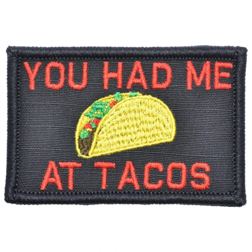You Had Me At Tacos 2"x3" Morale Patch