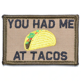 You Had Me At Tacos 2"x3" Morale Patch